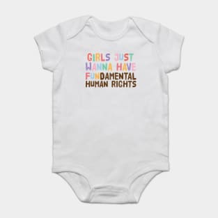 Girls Just Wanna Have Fundamental Human Rights Baby Bodysuit